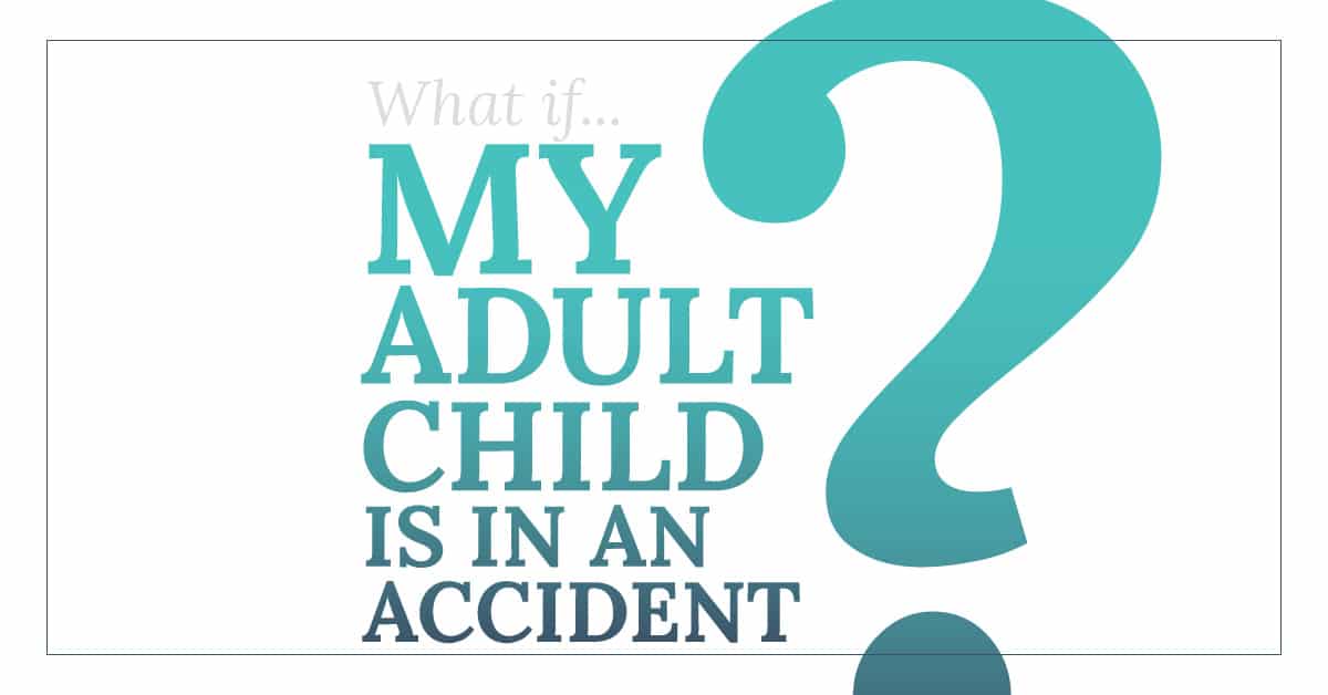 What if my adult child is in an accident estate planning graphic